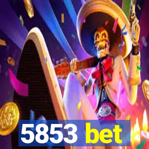 5853 bet