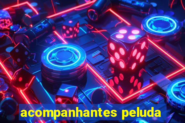 acompanhantes peluda