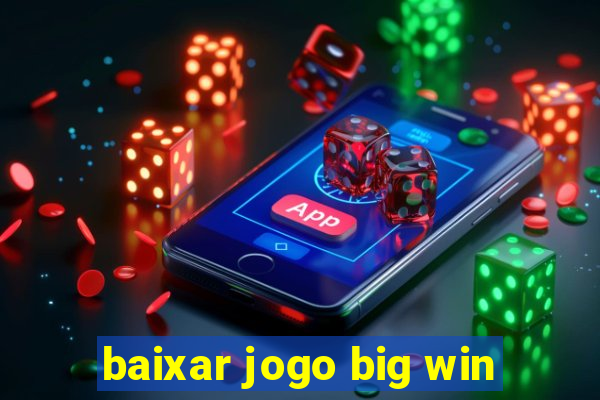 baixar jogo big win