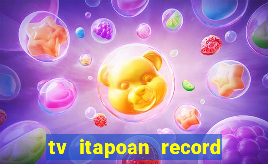 tv itapoan record bahia ao vivo