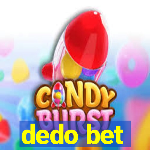 dedo bet