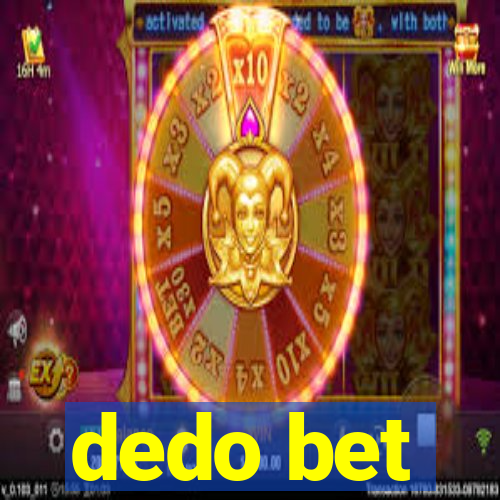 dedo bet