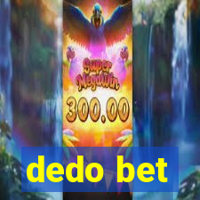 dedo bet