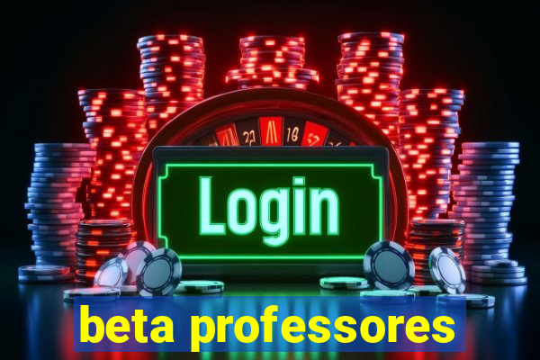 beta professores