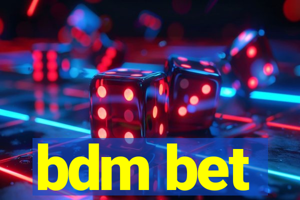 bdm bet