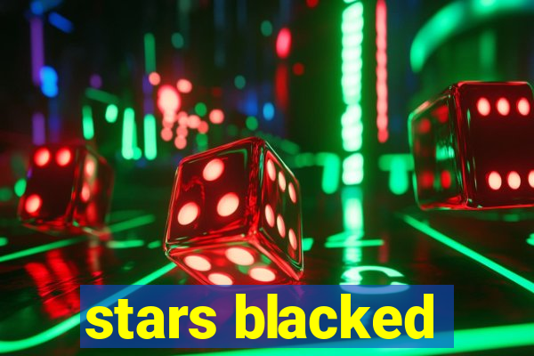 stars blacked