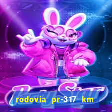 rodovia pr-317 km 155 0m sentido cresc