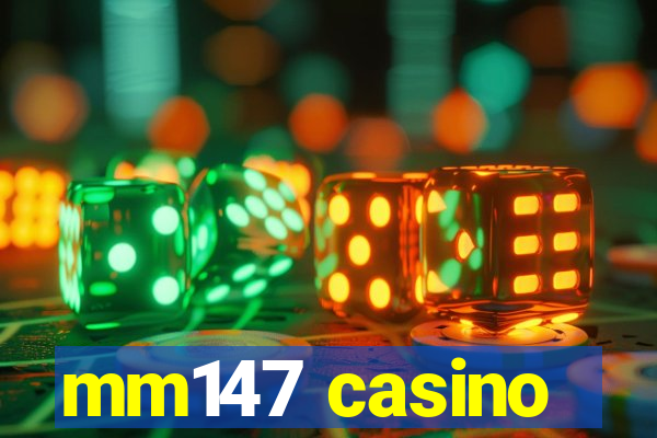 mm147 casino