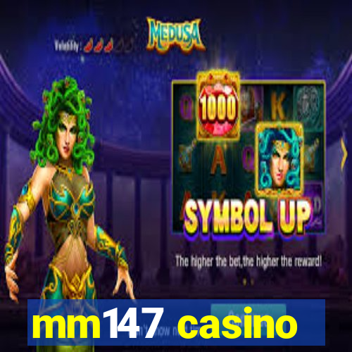 mm147 casino