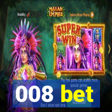 008 bet