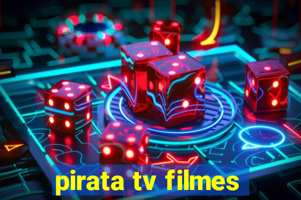 pirata tv filmes