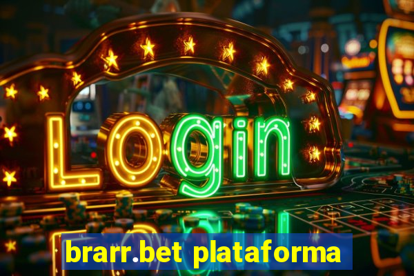 brarr.bet plataforma