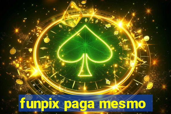 funpix paga mesmo