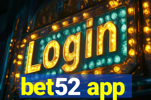 bet52 app