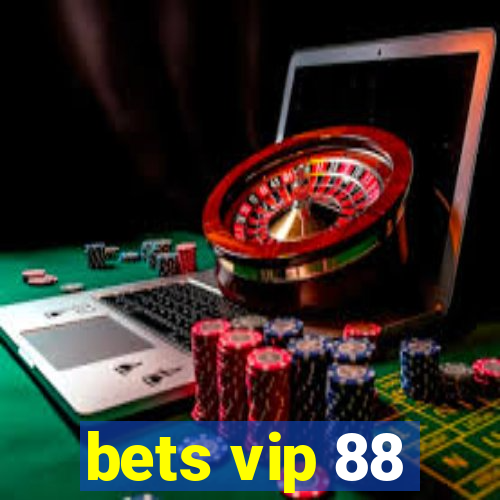 bets vip 88