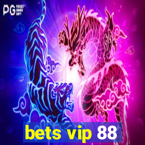 bets vip 88