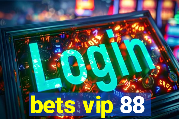 bets vip 88