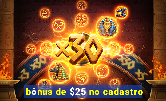 bônus de $25 no cadastro