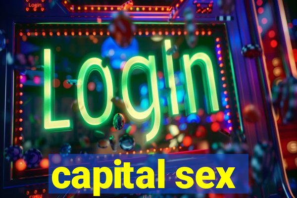 capital sex