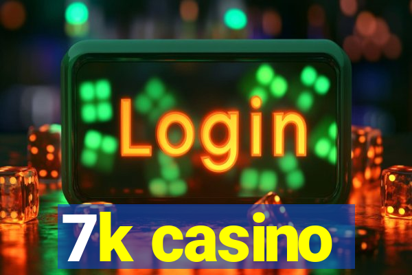 7k casino