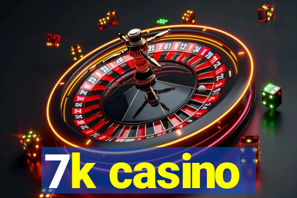 7k casino