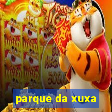 parque da xuxa