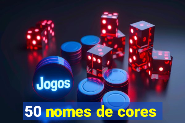 50 nomes de cores