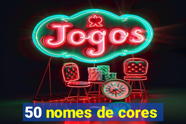 50 nomes de cores