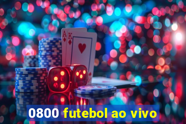 0800 futebol ao vivo