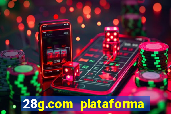 28g.com plataforma de jogos