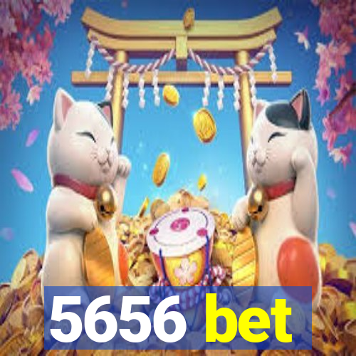 5656 bet