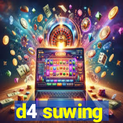 d4 suwing