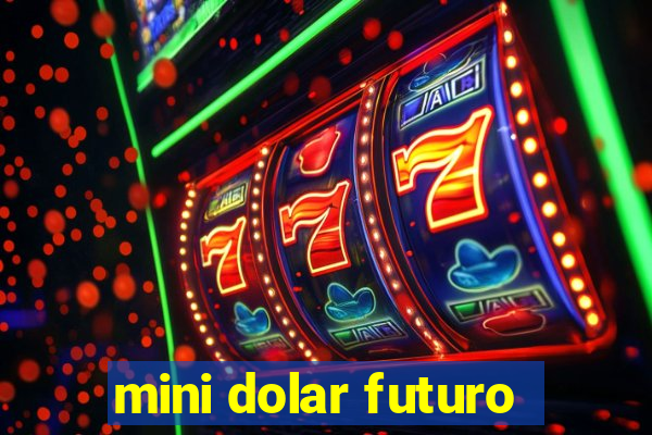 mini dolar futuro