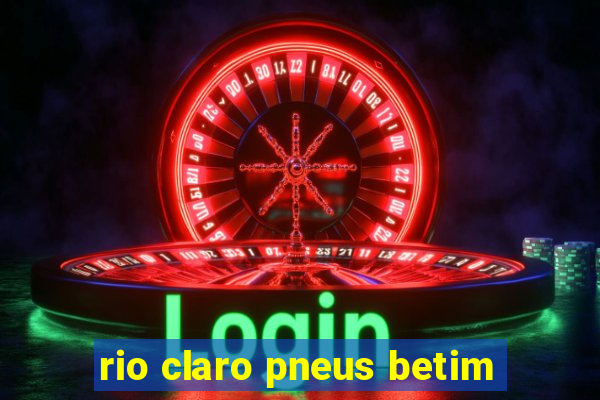 rio claro pneus betim