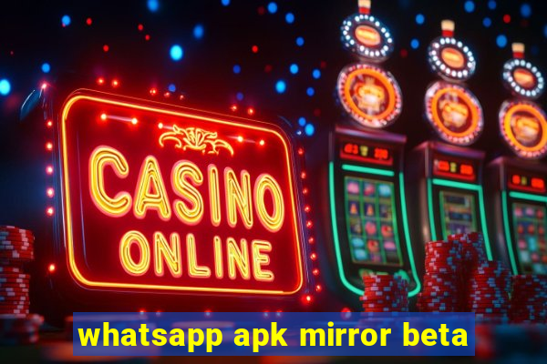 whatsapp apk mirror beta