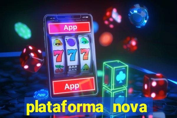 plataforma nova pagando bem