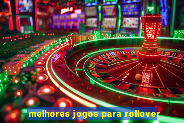 melhores jogos para rollover