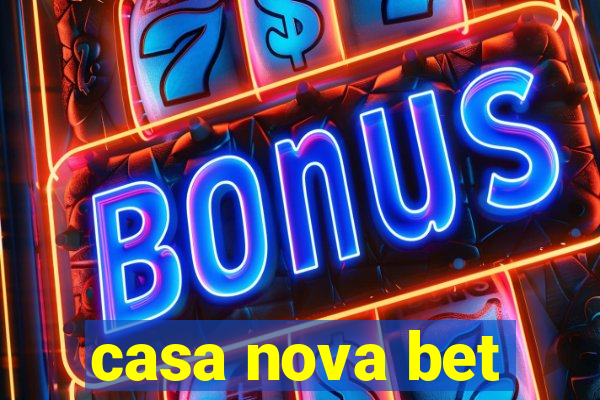 casa nova bet