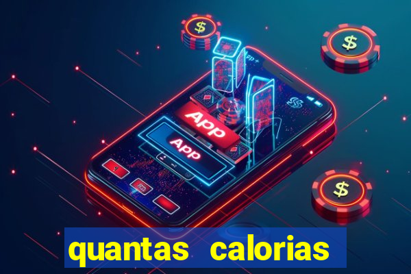 quantas calorias tem um xeque mate