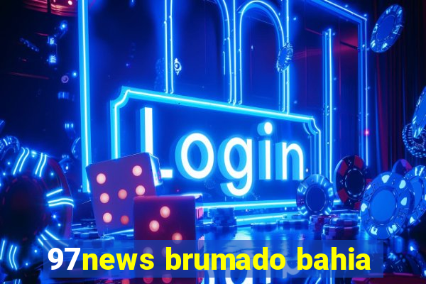 97news brumado bahia