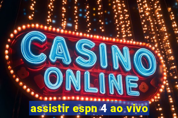 assistir espn 4 ao vivo