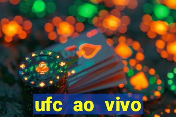 ufc ao vivo assistir online