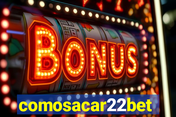 comosacar22bet