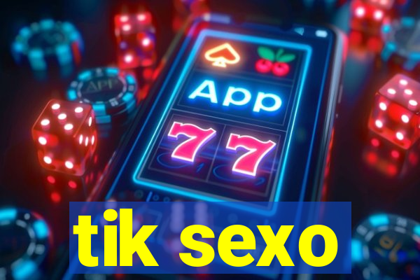 tik sexo