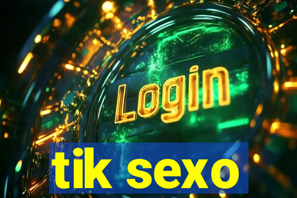 tik sexo