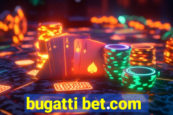 bugatti bet.com