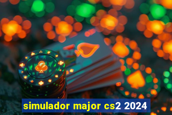 simulador major cs2 2024