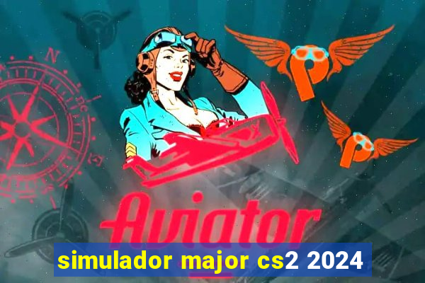 simulador major cs2 2024