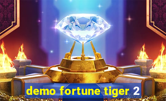 demo fortune tiger 2