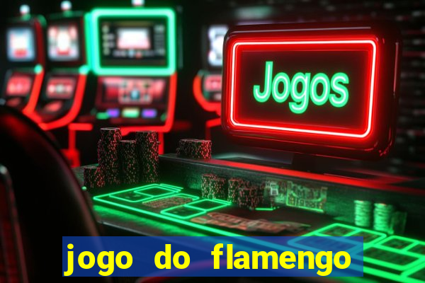 jogo do flamengo ao vivo multicanais